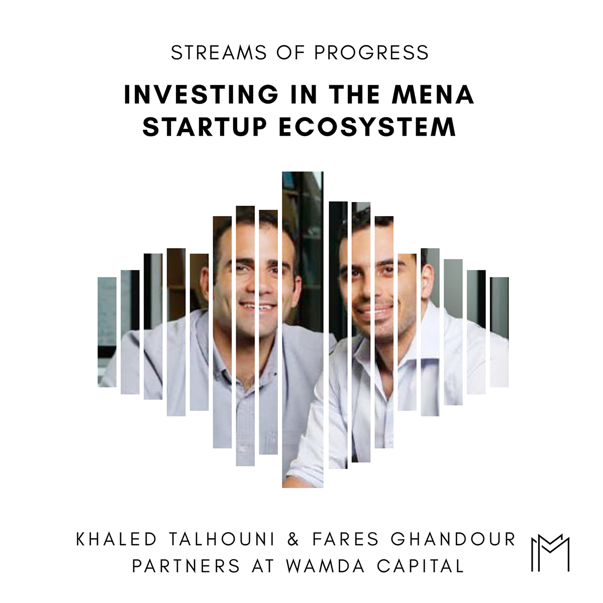 Ep Khaled Talhouni Fares Ghandour Wamda Capital Streams Of Progress